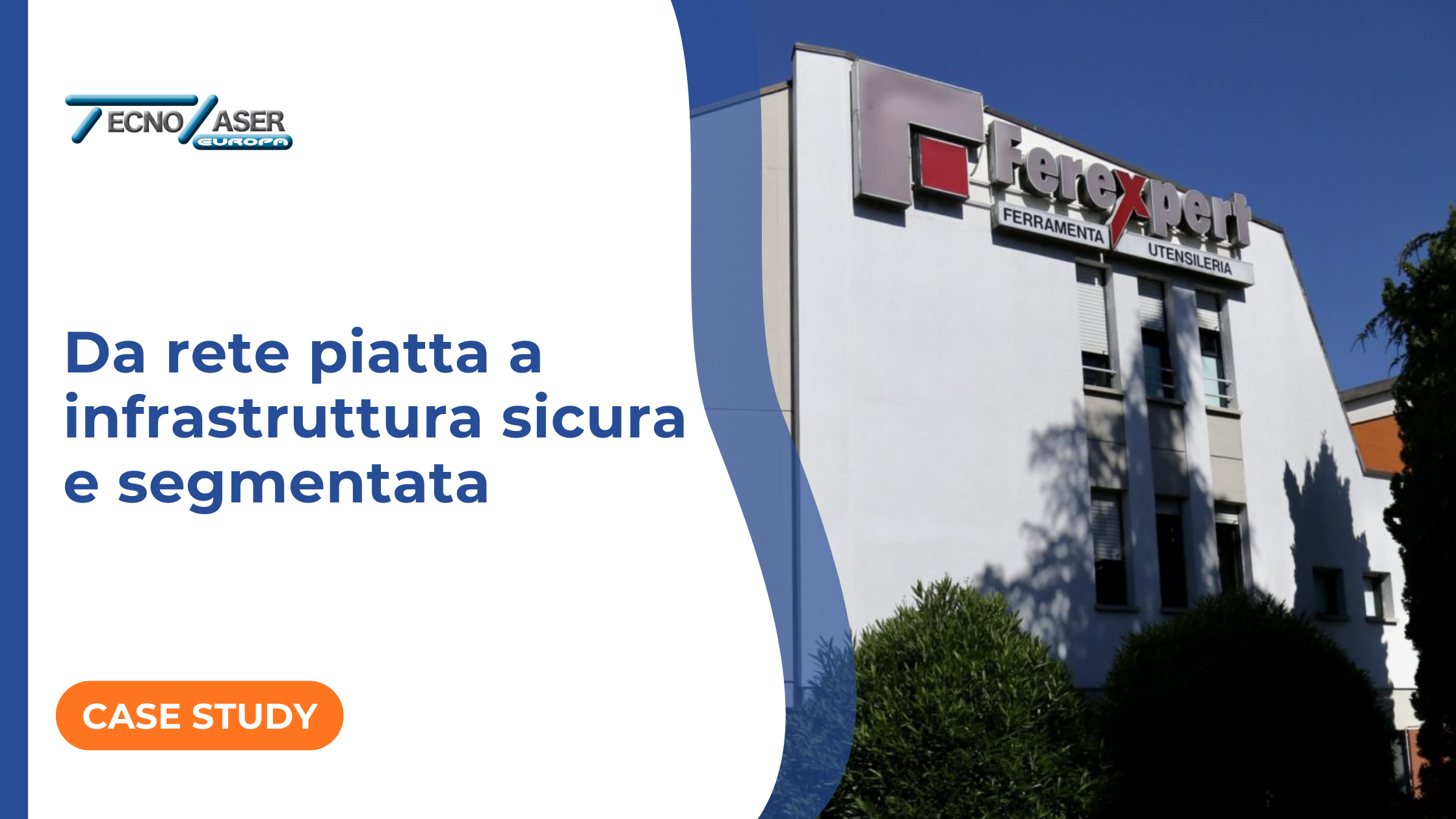 Da rete piatta a infrastruttura sicura e segmentata